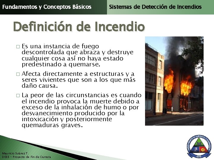 Fundamentos y Conceptos Básicos Sistemas de Detección de Incendios Definición de Incendio � �