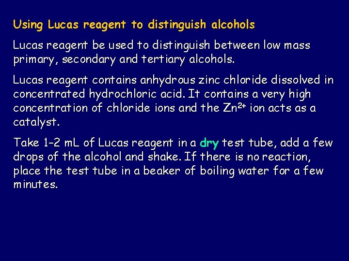 Using Lucas reagent to distinguish alcohols Lucas reagent be used to distinguish between low