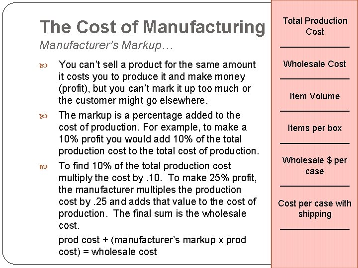 The Cost of Manufacturing Manufacturer’s Markup… You can’t sell a product for the same