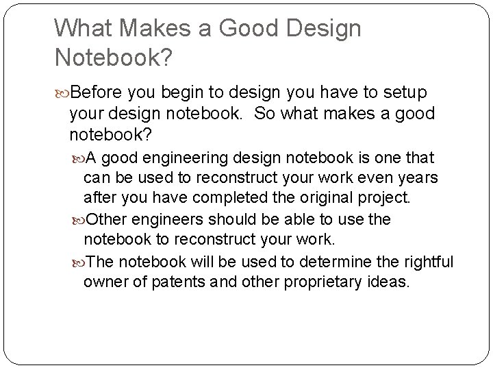 What Makes a Good Design Notebook? Before you begin to design you have to