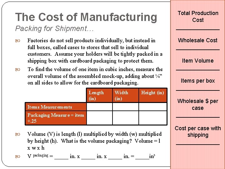The Cost of Manufacturing Packing for Shipment… Factories do not sell products individually, but