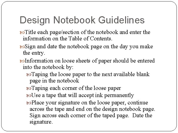 Design Notebook Guidelines Title each page/section of the notebook and enter the information on