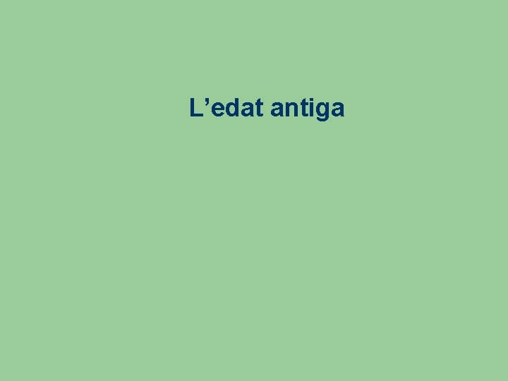 L’edat antiga 