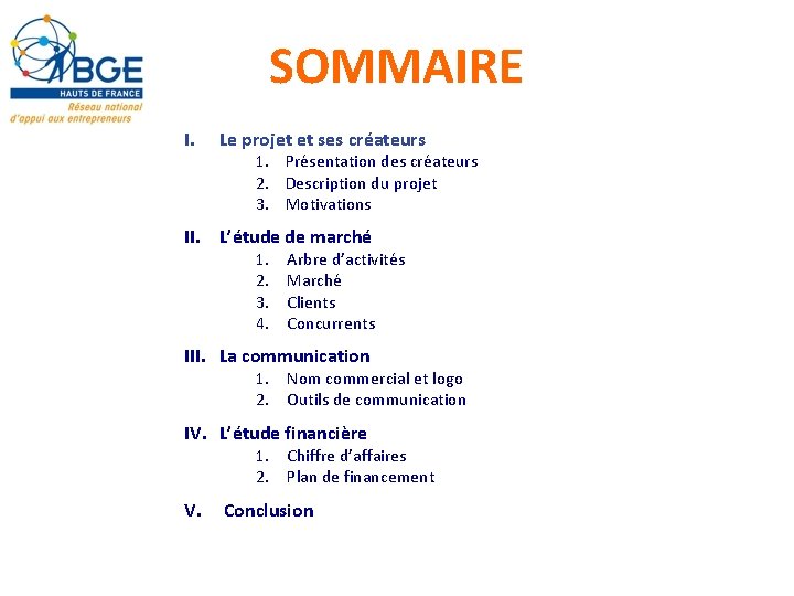 SOMMAIRE I. Le projet et ses créateurs 1. Présentation des créateurs 2. Description du