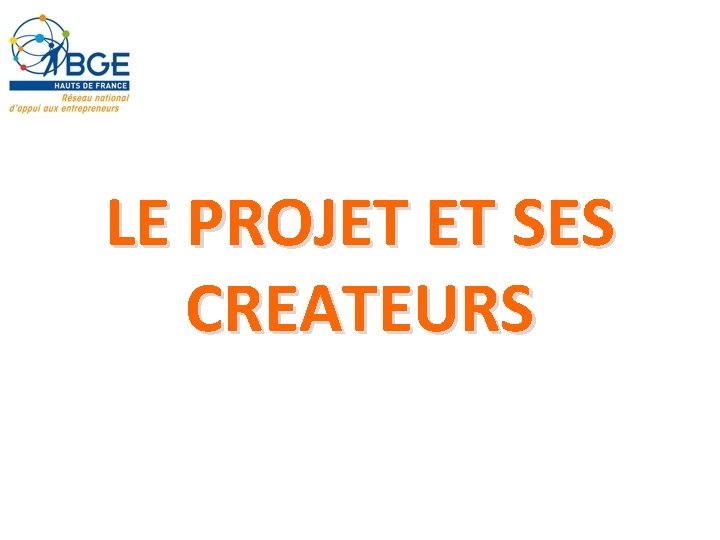 LE PROJET ET SES CREATEURS 