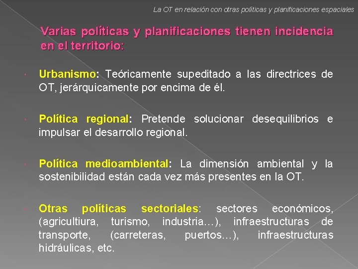 La OT en relación con otras políticas y planificaciones espaciales Varias políticas y planificaciones