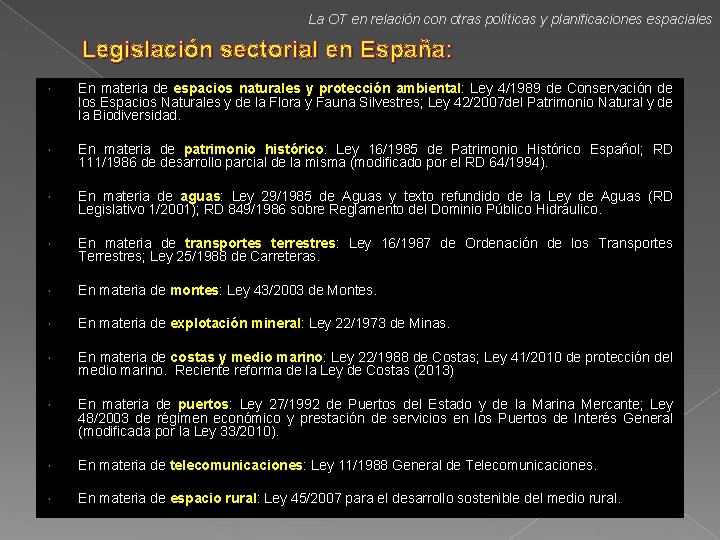 La OT en relación con otras políticas y planificaciones espaciales Legislación sectorial en España: