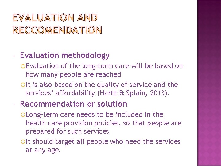  Evaluation methodology Evaluation of the long-term care will be based on how many