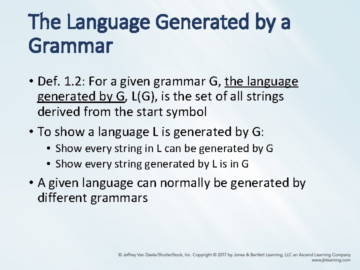 The Language Generated by a Grammar • Def. 1. 2: For a given grammar The Language Generated by a Grammar • Def. 1. 2: For a given grammar
