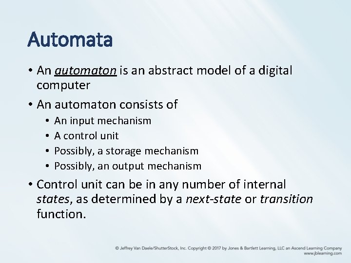 Automata • An automaton is an abstract model of a digital computer • An Automata • An automaton is an abstract model of a digital computer • An