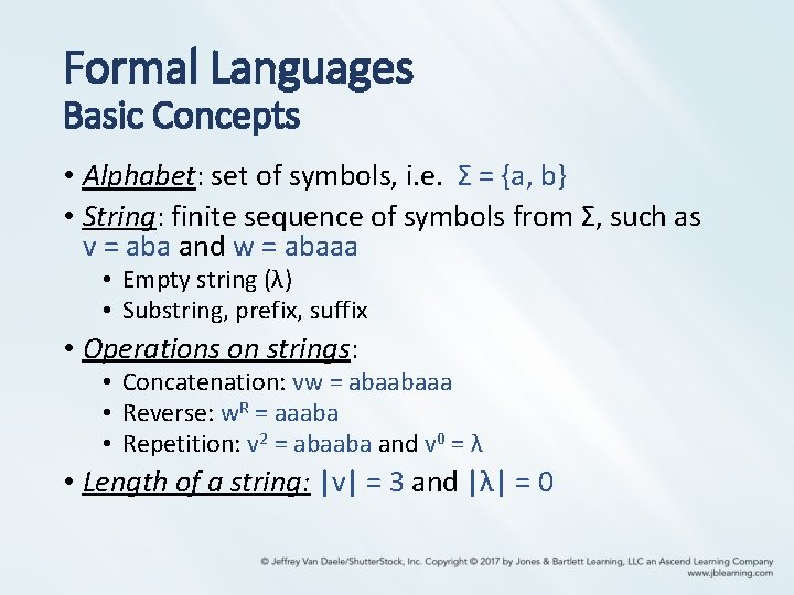 Formal Languages Basic Concepts • Alphabet: set of symbols, i. e. Σ = {a, Formal Languages Basic Concepts • Alphabet: set of symbols, i. e. Σ = {a,