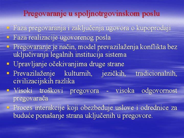 Pregovaranje u spoljnotrgovinskom poslu § § § § Faza pregovaranja i zaključenja ugovora o Pregovaranje u spoljnotrgovinskom poslu § § § § Faza pregovaranja i zaključenja ugovora o