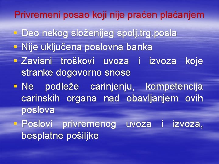 Privremeni posao koji nije praćen plaćanjem § § § Deo nekog složenijeg spolj. trg. Privremeni posao koji nije praćen plaćanjem § § § Deo nekog složenijeg spolj. trg.