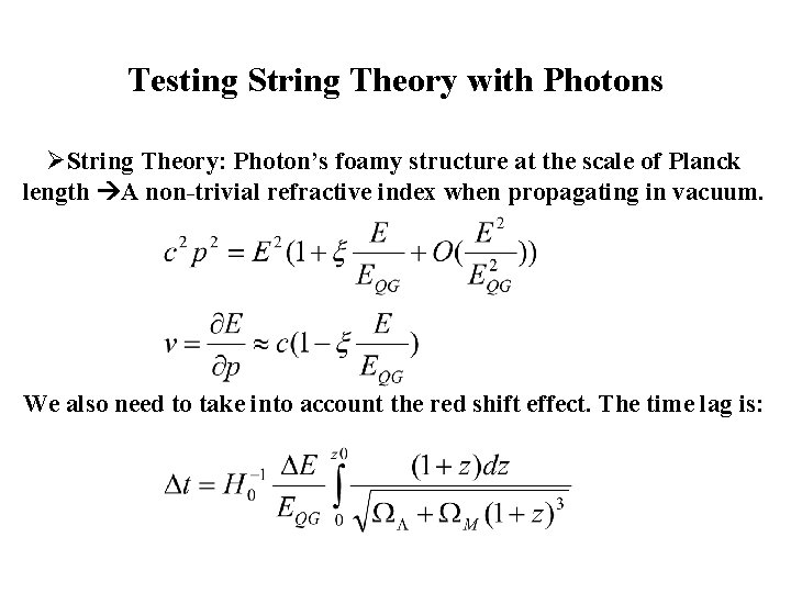 Testing String Theory with Photons ØString Theory: Photon’s foamy structure at the scale of