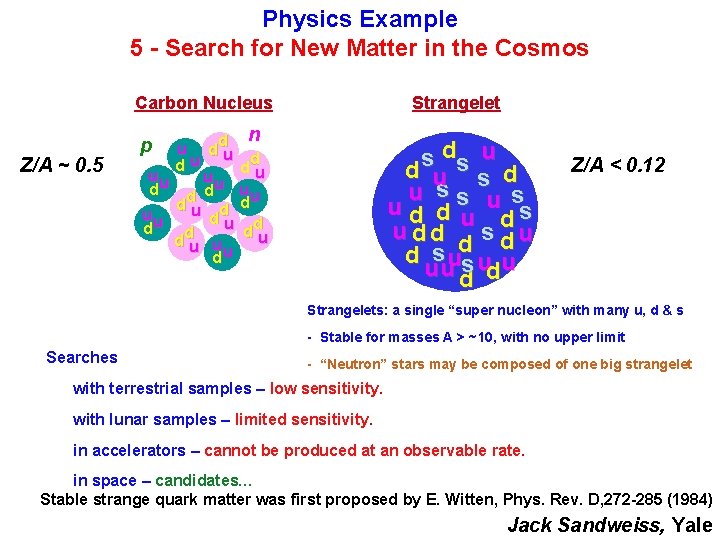 Physics Example 5 - Search for New Matter in the Cosmos Carbon Nucleus Z/A