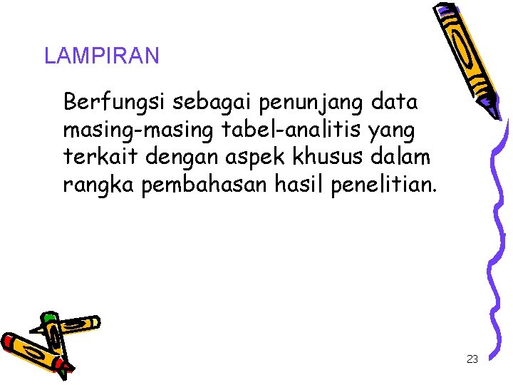 LAMPIRAN Berfungsi sebagai penunjang data masing-masing tabel-analitis yang terkait dengan aspek khusus dalam rangka LAMPIRAN Berfungsi sebagai penunjang data masing-masing tabel-analitis yang terkait dengan aspek khusus dalam rangka
