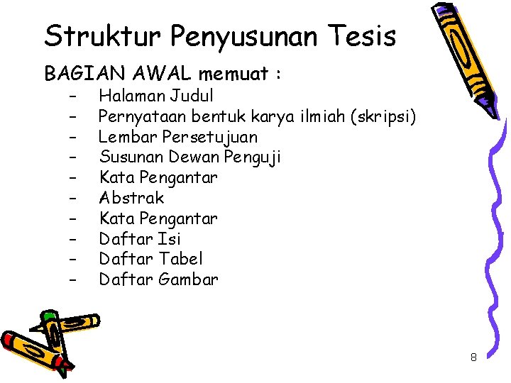 Struktur Penyusunan Tesis BAGIAN AWAL memuat : – – – – – Halaman Judul Struktur Penyusunan Tesis BAGIAN AWAL memuat : – – – – – Halaman Judul