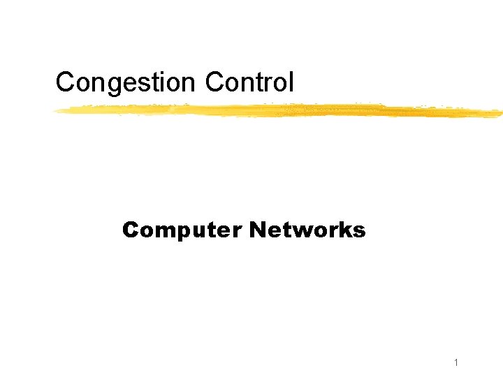 Congestion Control Computer Networks 1 