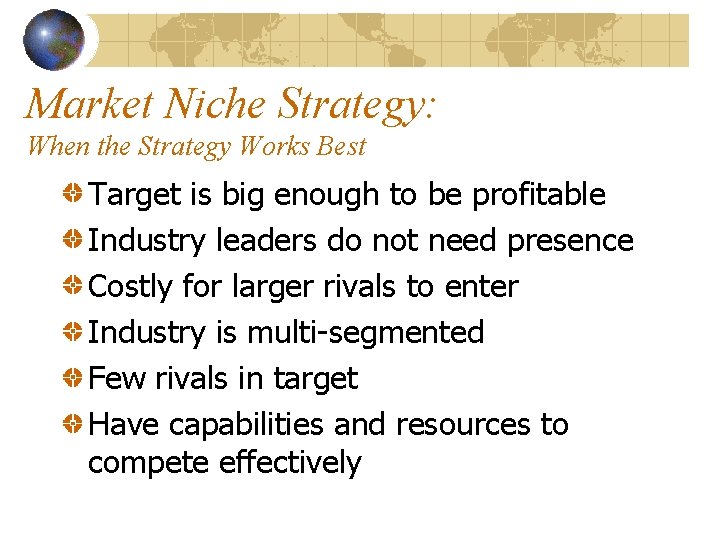 Market Niche Strategy: When the Strategy Works Best Target is big enough to be