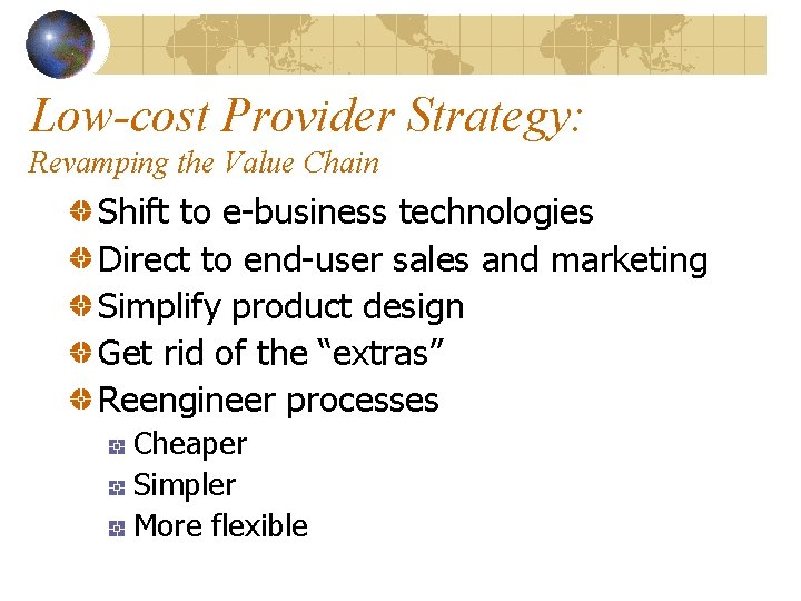 Low-cost Provider Strategy: Revamping the Value Chain Shift to e-business technologies Direct to end-user