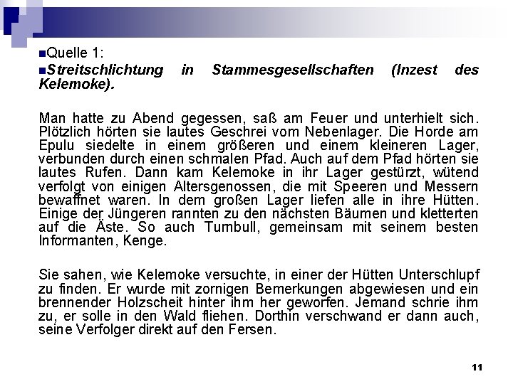 n. Quelle 1: n. Streitschlichtung Kelemoke). in Stammesgesellschaften (Inzest des Man hatte zu Abend