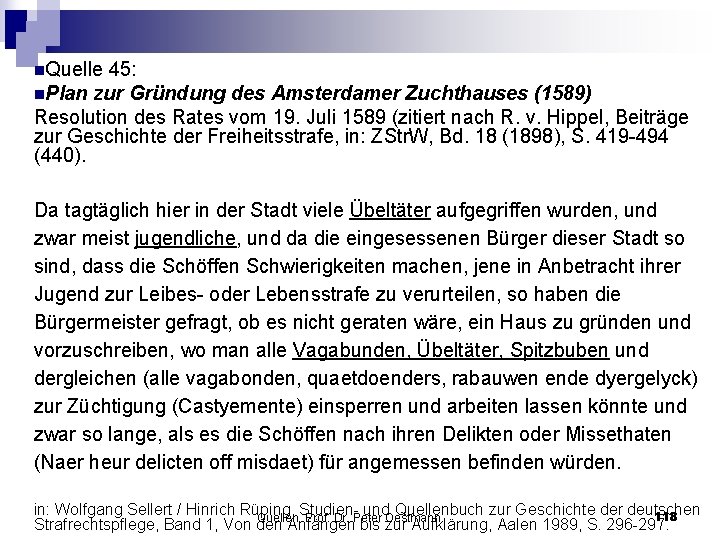 n. Quelle 45: n. Plan zur Gründung des Amsterdamer Zuchthauses (1589) Resolution des Rates