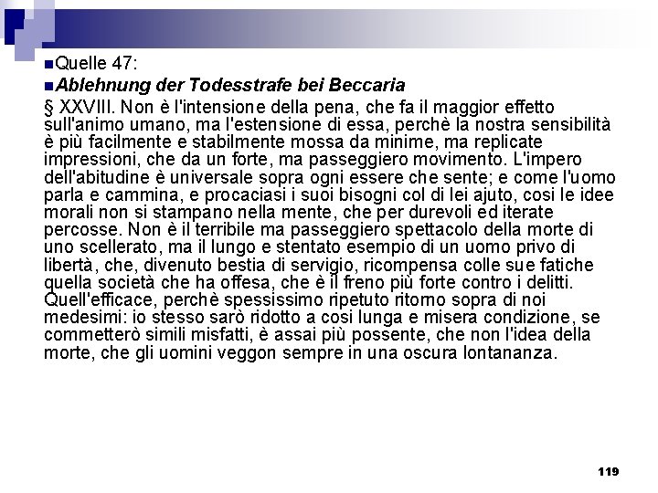 n. Quelle 47: n. Ablehnung der Todesstrafe bei Beccaria § XXVIII. Non è l'intensione