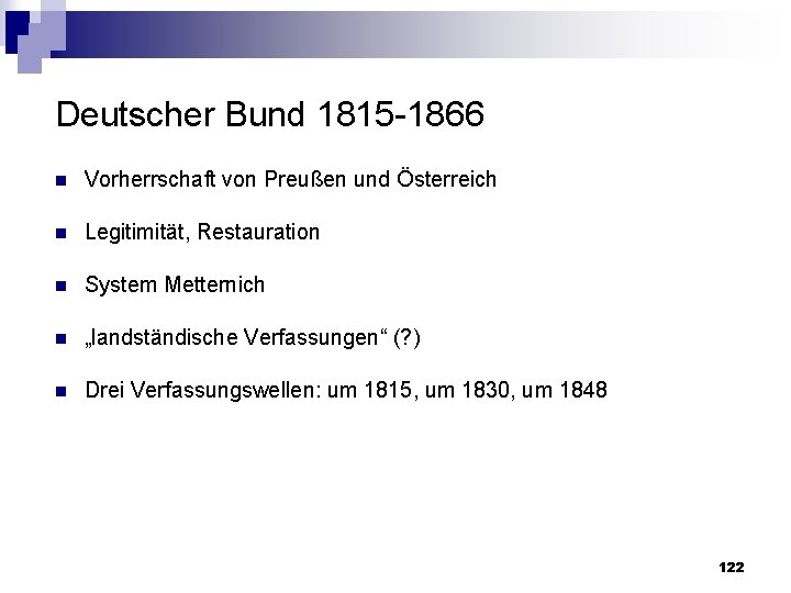 Deutscher Bund 1815 1866 n Vorherrschaft von Preußen und Österreich n Legitimität, Restauration n