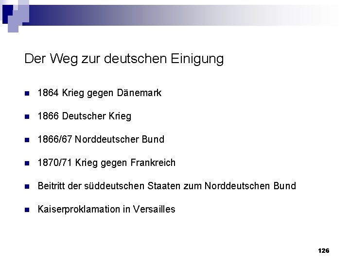 Der Weg zur deutschen Einigung n 1864 Krieg gegen Dänemark n 1866 Deutscher Krieg