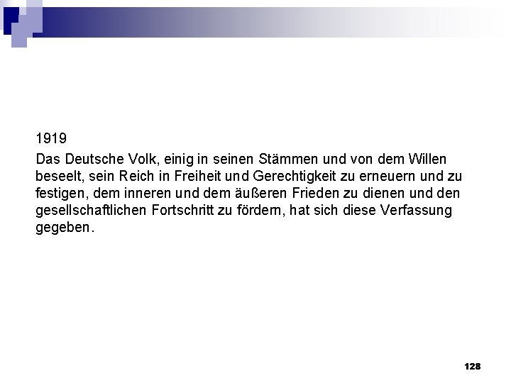 1919 Das Deutsche Volk, einig in seinen Stämmen und von dem Willen beseelt, sein