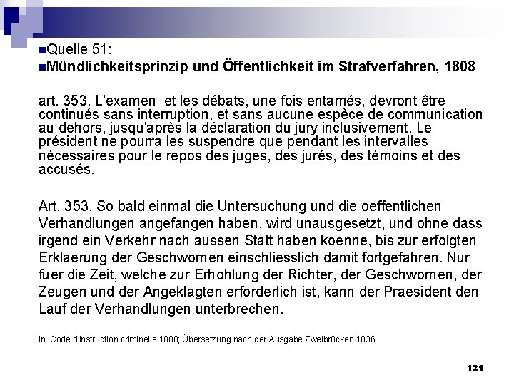 n. Quelle 51: n. Mündlichkeitsprinzip und Öffentlichkeit im Strafverfahren, 1808 art. 353. L'examen et