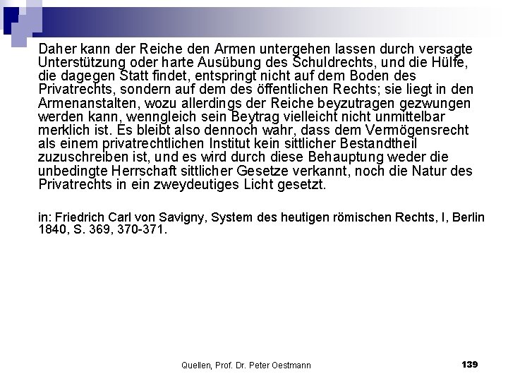 Daher kann der Reiche den Armen untergehen lassen durch versagte Unterstützung oder harte Ausübung