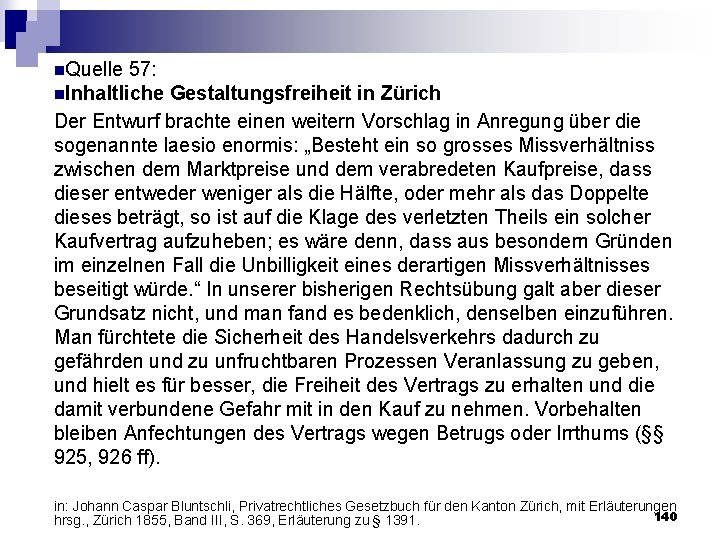 n. Quelle 57: n. Inhaltliche Gestaltungsfreiheit in Zürich Der Entwurf brachte einen weitern Vorschlag