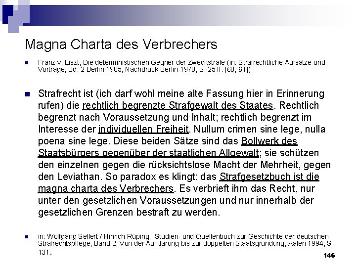 Magna Charta des Verbrechers n Franz v. Liszt, Die deterministischen Gegner der Zweckstrafe (in: