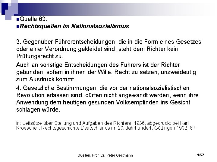 n. Quelle 63: n. Rechtsquellen im Nationalsozialismus 3. Gegenüber Führerentscheidungen, die in die Form