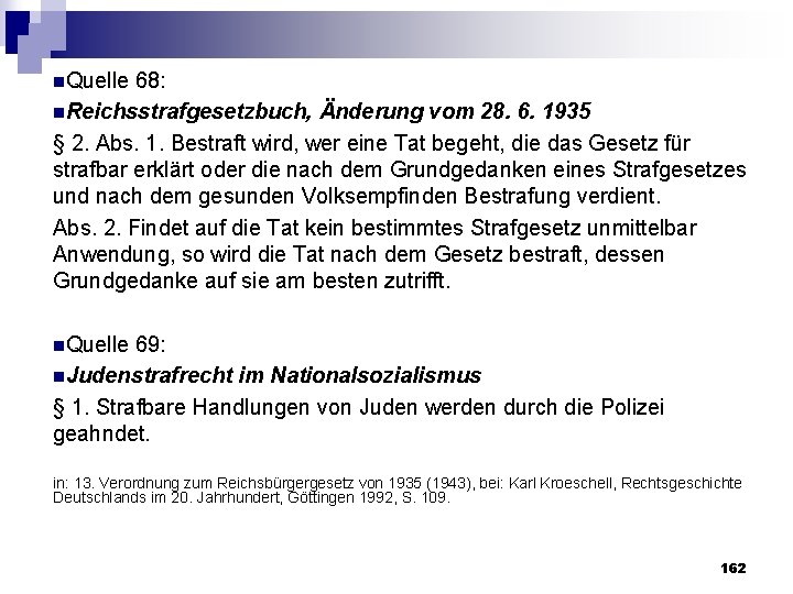 n. Quelle 68: n. Reichsstrafgesetzbuch, Änderung vom 28. 6. 1935 § 2. Abs. 1.