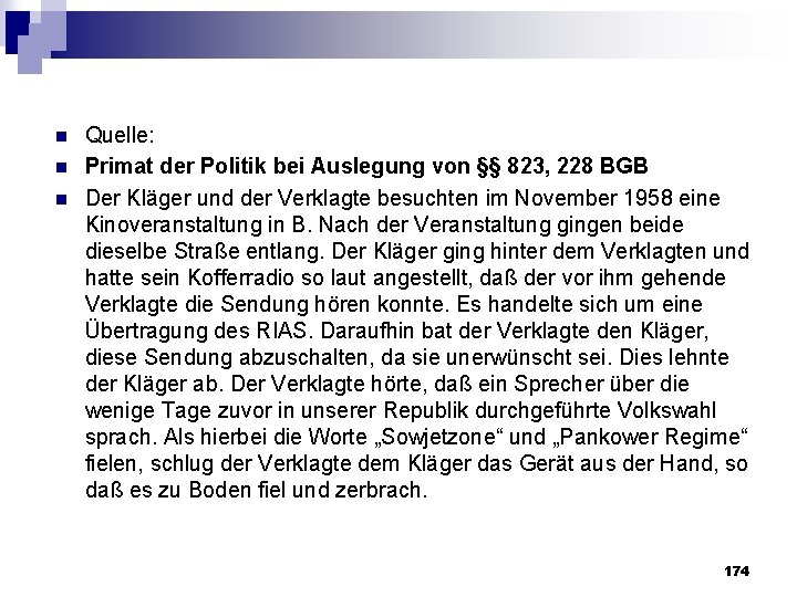 n n n Quelle: Primat der Politik bei Auslegung von §§ 823, 228 BGB