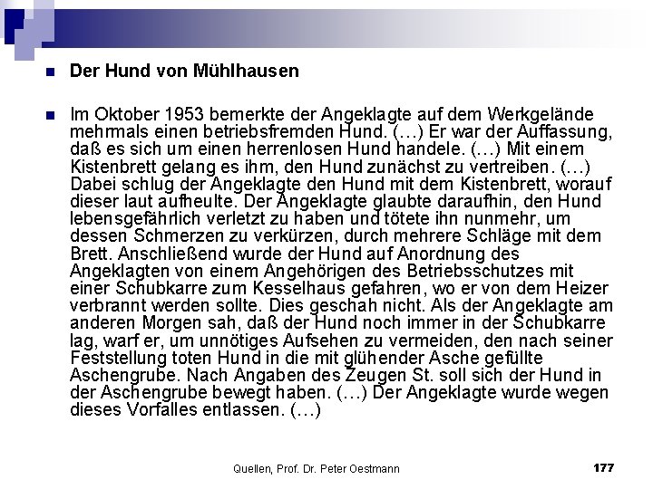 n Der Hund von Mühlhausen n Im Oktober 1953 bemerkte der Angeklagte auf dem