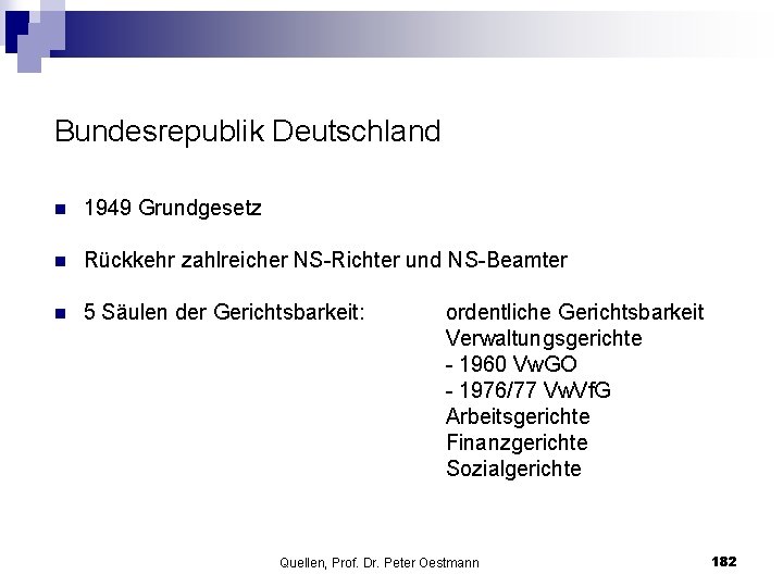 Bundesrepublik Deutschland n 1949 Grundgesetz n Rückkehr zahlreicher NS Richter und NS Beamter n