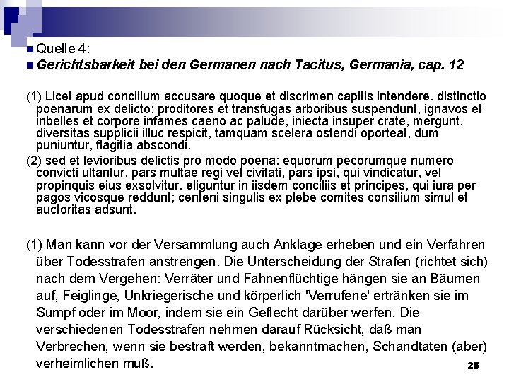 n Quelle 4: n Gerichtsbarkeit bei den Germanen nach Tacitus, Germania, cap. 12 (1)