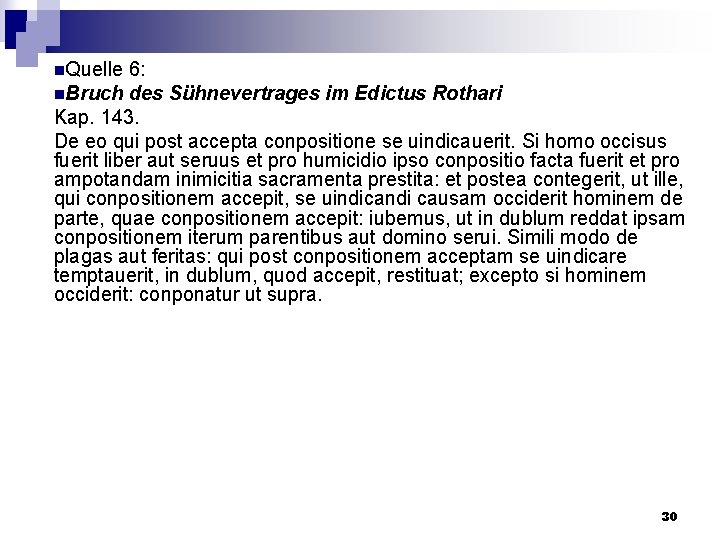 n. Quelle 6: n. Bruch des Sühnevertrages im Edictus Rothari Kap. 143. De eo