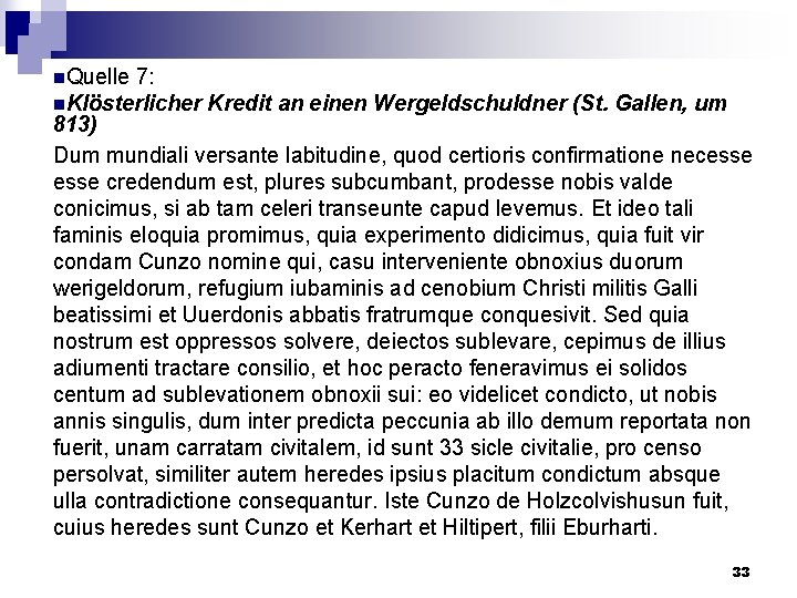 n. Quelle 7: n. Klösterlicher Kredit an einen Wergeldschuldner (St. Gallen, um 813) Dum