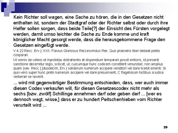 Kein Richter soll wagen, eine Sache zu hören, die in den Gesetzen nicht enthalten