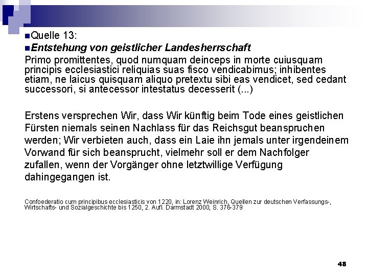 n. Quelle 13: n. Entstehung von geistlicher Landesherrschaft Primo promittentes, quod numquam deinceps in