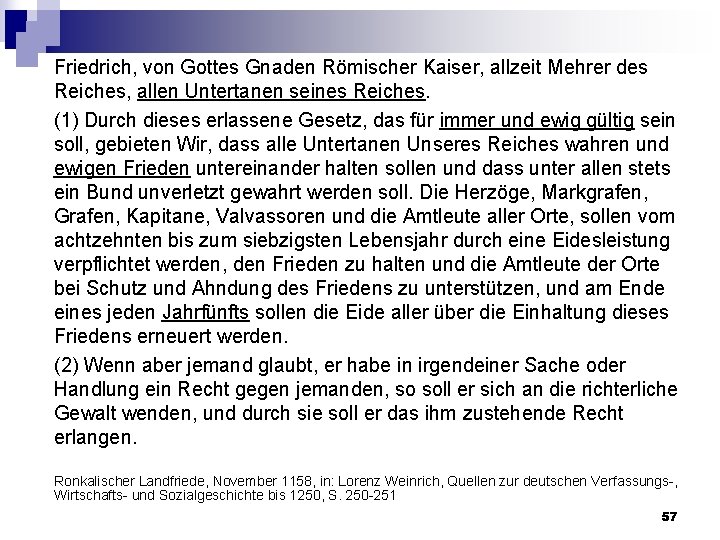 Friedrich, von Gottes Gnaden Römischer Kaiser, allzeit Mehrer des Reiches, allen Untertanen seines Reiches.