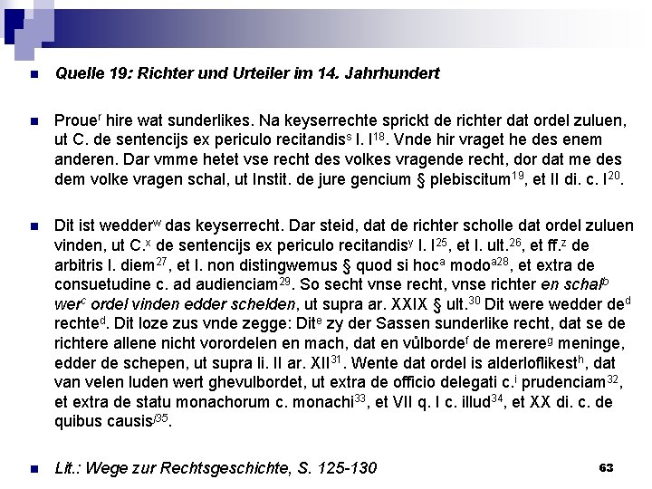 n Quelle 19: Richter und Urteiler im 14. Jahrhundert n Prouer hire wat sunderlikes.