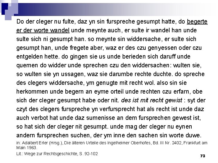 Do der cleger nu fulte, daz yn sin furspreche gesumpt hatte, do begerte er