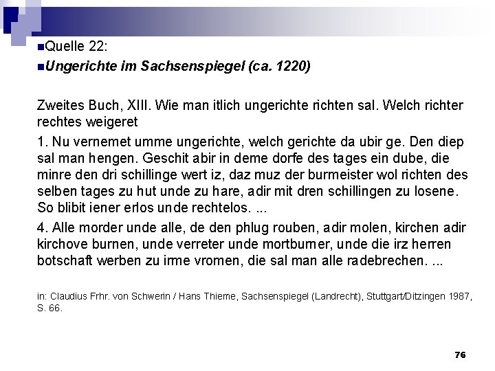 n. Quelle 22: n. Ungerichte im Sachsenspiegel (ca. 1220) Zweites Buch, XIII. Wie man
