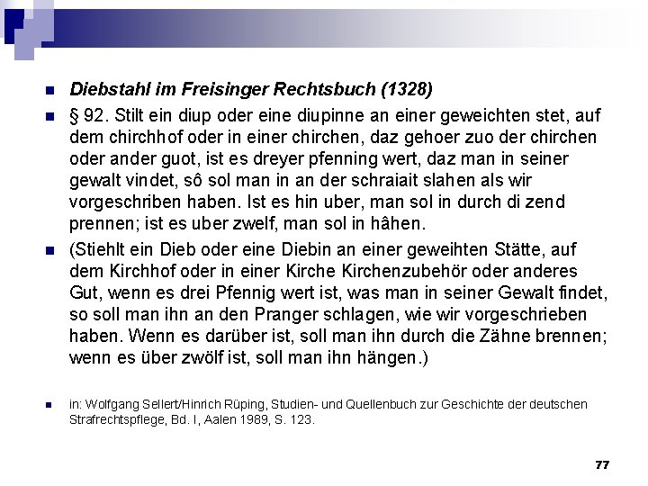n n Diebstahl im Freisinger Rechtsbuch (1328) § 92. Stilt ein diup oder eine