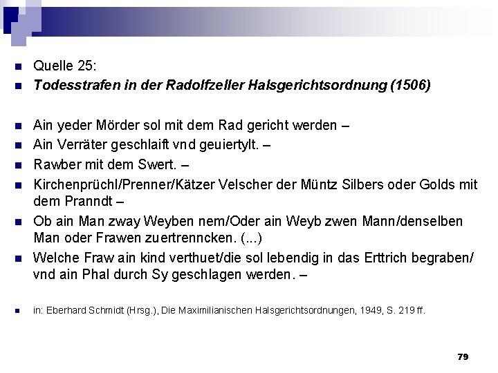 n n n n n Quelle 25: Todesstrafen in der Radolfzeller Halsgerichtsordnung (1506) Ain